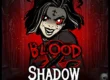 블러드 앤 섀도우 (Blood & Shadow)